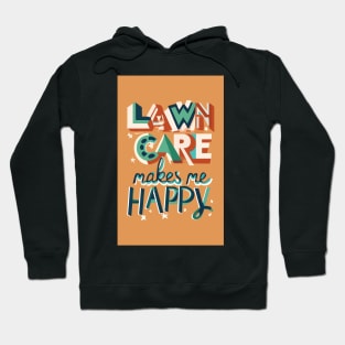 Lawn Care Makes Me Happy Hoodie